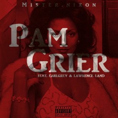 Pam Grier feat. EarlGrey & Lawrence Land (prod. Clark Magnum)