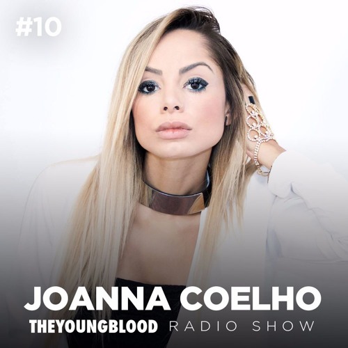 The Young Blood Radioshow #10 mix by JOANNA COELHO