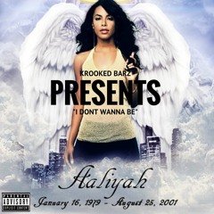 KROOKED BARZ  -  I DONT WANNA B ( featuring Aaliyah)