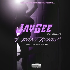 I Dont Know x Rob G