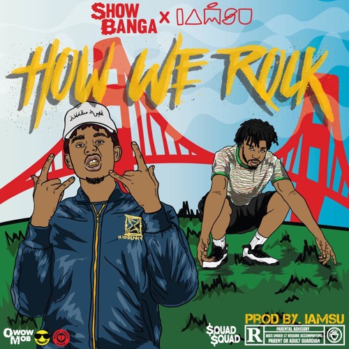 Show Banga - How We Rock  (feat. Iamsu!)