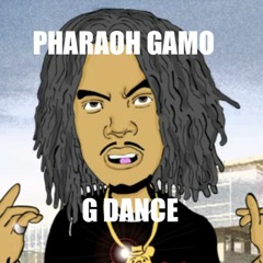 Pharaoh Gamo - G Dance