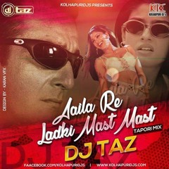 Aaila Re Ladki Mast Mast (Tapori Mix) - Dj Taz