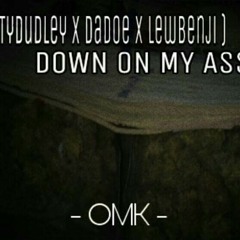 Ty Dudley-Down On My Ass (ft. Lew Benji & Dadoe)