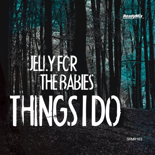 SRMR163: Jelly For The Babies - Things I Do (Original Mix)