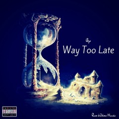 Way Too Late (Prod. Stimp C, Hover Mode Music, Bzo)