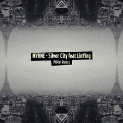 MYRNE - Silver City feat. Linying (PURe! Remix)