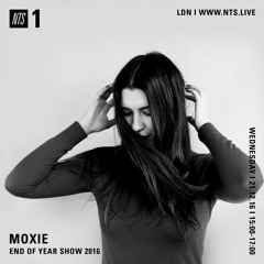 Moxie Best Of 2016 Show on NTS (21.12.16)