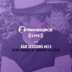 TRAXSOURCE LIVE! A&R Sessions #013 - Afro House with Mimmo Falcone