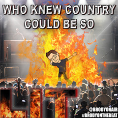 Who Knew Country Could Be So Lit Mixtape - Brody