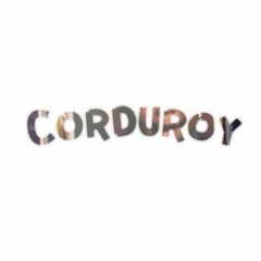 Corduroy @Joey Roberts on Facebook thanks for listening Beloved's!