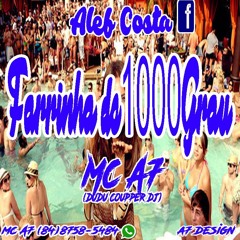 MC A7 - Farrinha de 1000 Grau ( Dudu Coupper DJ )