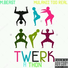 Twerk A Thon Feat.Mulanii Too Real(Prod.By Valentino Khan)