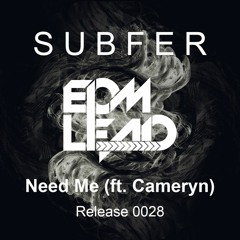 SUBFER - Need Me (ft. Cameryn)