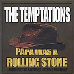 The Temptations - Papas Was A Rolling Stone (ANTIGA MENTE EDIT)