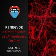Renegvde - A Great Silence Set A Treehouse On Fire