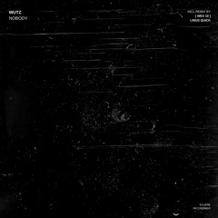 Wutz - Nobody (Original Mix)