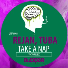 UNF #003 :: Victor Ruiz - Take a Nap (Rejan, Tuba Unofficial Remix) | FREE DOWNLOAD