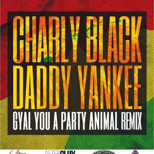 Stream Charly Black ft Daddy Yankee - Gyal You A Party Animal (Bryan Fox  Remix) by BRYAN FOX 🦊 | Listen online for free on SoundCloud