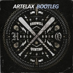 Hardwell & Quintino - Baldadig (Artelax Bootleg)