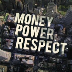 Money Power Respect