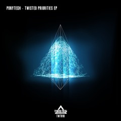 Ponytech - Twisted Priorities - TwistedTechno