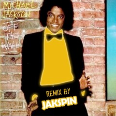 Michael Jackson "Off The Wall" (JAKSPIN Remix)