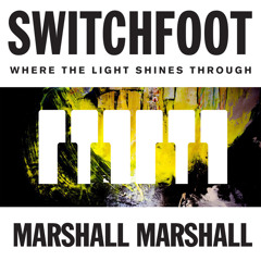 Switchfoot - Float (Marshall Marshall Remix)