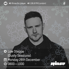 Rinse FM Podcast - Low Steppa (Dusty Sessions) - 26th December 2016
