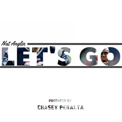 Nat Anglin - Let's Go (Produced by Chasey Peralta)