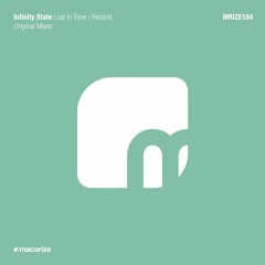 Infinity State - Rewind (Original Mix) [Macarize]