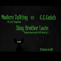 Stay Brother Louie [Patryk Gosciminski 2017 Mash Up] [Tribute to 98]