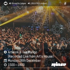 Rinse FM Podcast - Artwork + Tee Mango (Recorded Live From Art's House) - 26th December 2016