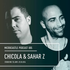 microcastle podcast 005 // Chicola & Sahar Z - Studio Mix