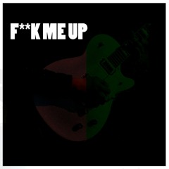 F**k Me Up (Highly Suspect cover)