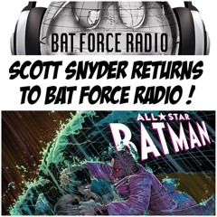 BatForceRadioEp061: Scott Snyder Returns!