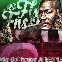 Mike -D X Phantom J -23Freestyle (Screwed)