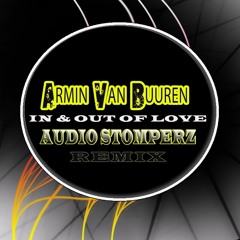 In & Out Of Love ( AudioStomperz Remix ) ( Grab Now)