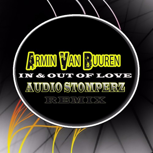 In & Out Of Love ( AudioStomperz Remix ) ( Grab Now)