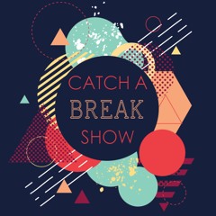 Catch A Break Show - Episode 1