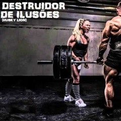 DESTRUIDOR DE ILUSÕES  - [HUSKY LION™ Prod. TUBOY™]