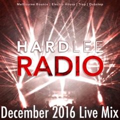 HardleeRadio - December 2016 Live Mix **Music From 11/1/16 - 12/1/16**