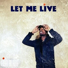 Let Me Live x #Fuego (The Mixtape) 12/31/16