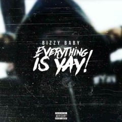 Bizzy Baby - Everything Is Yay