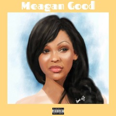 Meagan Good (prod by BA The Misfit)