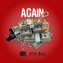 Again - Cash Trill Ft OYK