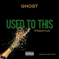 GHOST - USED TO THIS (Freestyle)