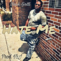 Buck Gotti "Hate Me" Prod.V2J