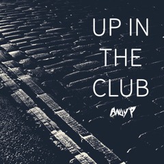 Andy P - Up In The Club