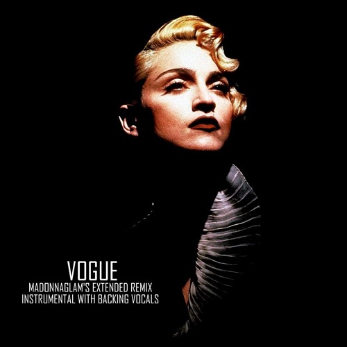 Stream Madonna Vogue Madonnaglam S Extended Remix Instrumental With Backing Vocals By Madonnaglam Listen Online For Free On Soundcloud
